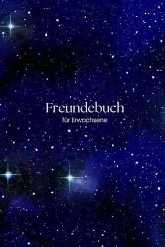 Freundebuch für Erwachsene: Freundschaftsbuch mit persönlichen Fragen