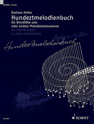 Hundertmelodienbuch: Blockflöte solo oder andere Melodieinstrumente (Flöte, Oboe, Klarinette).