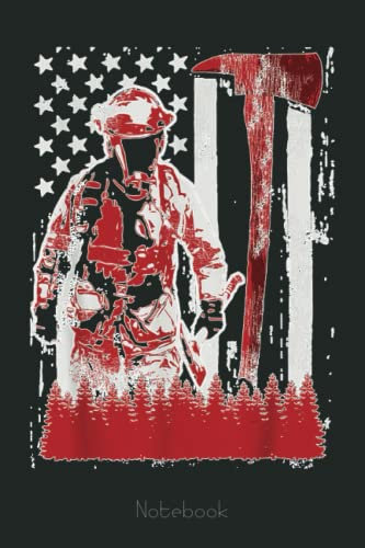 Firefighter Wild Fire Wildland Axe Notebook Thin Red Line: Appreciation Notebook/Journal Homebook For your favorite Firefighter | 6x9, 110 pages | Lined | Firefighter Gift Idea