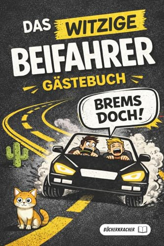 Beifahrer Gästebuch: Das lustige Buch zum Ausfüllen für Mitfahrer, perfektes Geschenk zum Führerschein: Lass deine Beifahrer auf humorvolle Art die Fahrt bewerten! (Beifahrer Gästebücher)