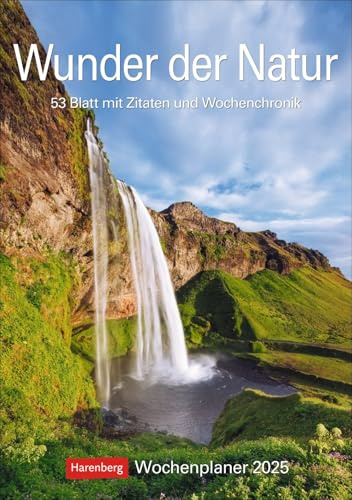 Wunder der Natur - Wochenplaner 2025 - Harenberg-Verlag - 53 Blatt mit wundervollen Aufnahmen und Zitaten - Wandkalender mit Platz zum Eintragen - 25 cm x 35,5 cm
