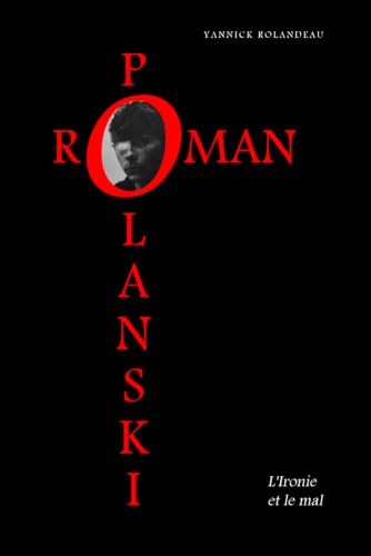 Roman Polanski L'Ironie et le mal