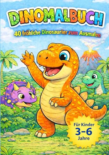 Dino-Malbuch: 40 lustige Ausmalbilder für Kinder – Fröhliche Dinosaurier in ihrer Urzeitwelt