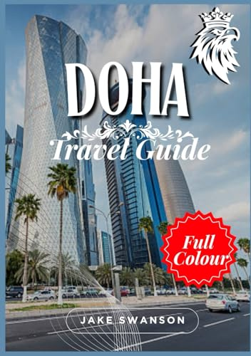 Reseguide för Doha 2026: Qatars bländande huvudstad, packtips, mobil kartor, uppdaterade visumregler och allt du behöver för en smart och elegant resa
