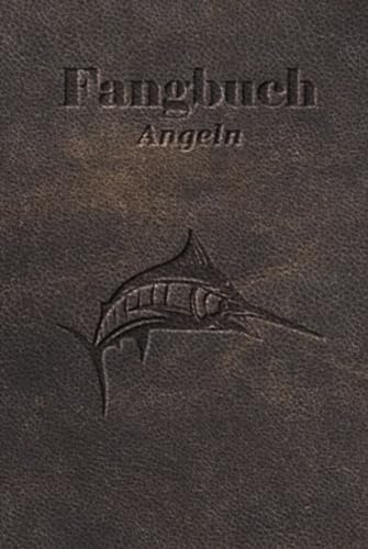Angeln Fangbuch: Logbuch zum dokumentieren der eigenen Fangerfolge | Fangbuch Hecht, Karpfen, Forelle, Lachs, Aal, Barsch, etc. | Für Vereinsangler, ... Start für Einsteiger | A5 | 120 Seiten