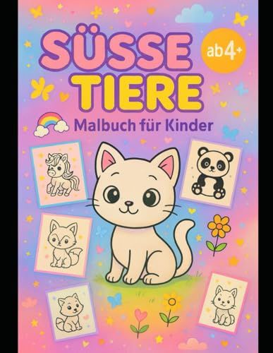 Mein erstes Ausmalbuch: Süße Tiere für Kinder ab 3 Jahren: 60+ liebevolle Malvorlagen mit niedlichen Tieren – perfekt für Kindergarten, Vorschule & Grundschule