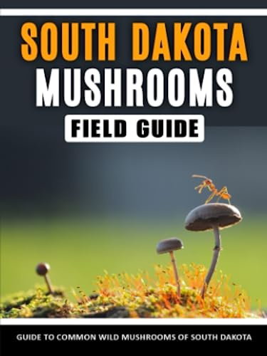 Mushrooms of South Dakota: Identification Field Guide to Common Wild Mushrooms in the Midwest