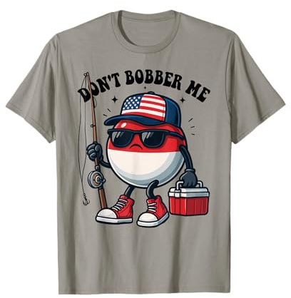 Don't Bobber Me America Patriotic Fishing Lover Boys Fishing T-Shirt