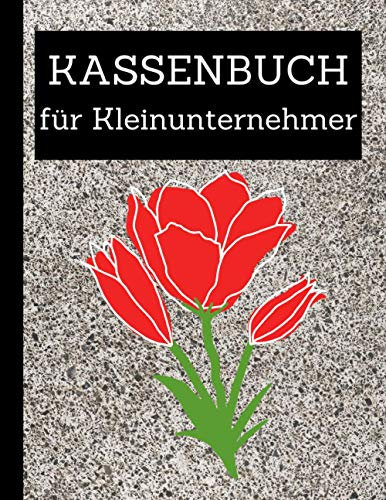 Kassenbuch für Kleinunternehmer: Einfach ihre Geschäfte mit doppelter Buchführung dokumentieren! - 112 Seiten Kassenbuch für Kleinunternehmer.