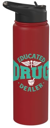 Educated Drug Dealer - Pharmacist RX Student PharmD Stainless Steel Insulated Water Bottle