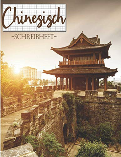 Chinesisch Schreibheft: Übungsheft für Chinesische Kalligrafie mit Tian Zi Ge-Papier zum Erlernen & Üben des Schreibens der Schriftzeichen (Hanzi und ... Anfänger in Chinesisch & China-Enthusiasten