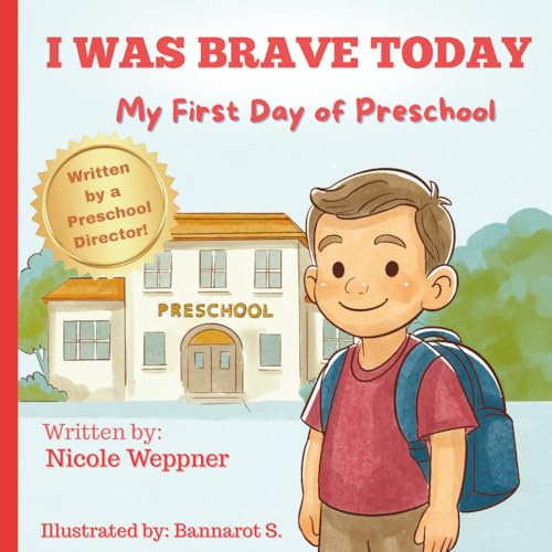 I Was Brave Today: My First Day of Preschool