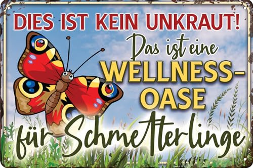 Wetterfestes 30 x 20 cm Blechschild – Kein Unkraut/Wellness Oase - mit lustigen Spruch für Natur Liebhaber und Schmetterling Fans