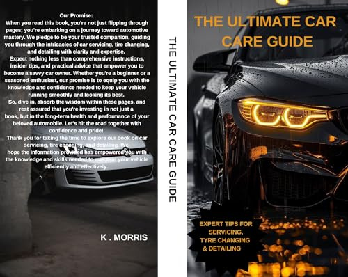 The Ultimate Car Care Guide: Expert Tips For Servicing, Tire Changing and Car Detailing