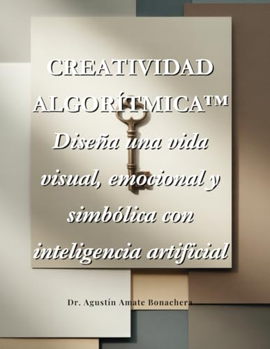 CREATIVIDAD ALGORÍTMICA™: Diseña una vida visual, emocional y simbólica con inteligencia artificial