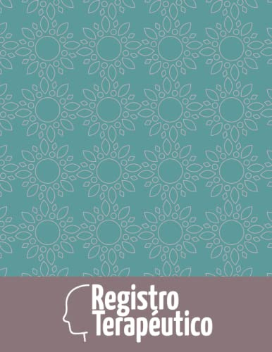 Registro Terapéutico: Práctico y Útil diario para seguimiento de sesiones, ideal para terapia psicológica personal y familiar u ocupacional