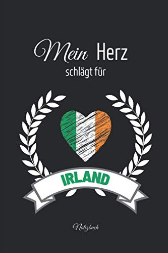 Irland, Reise, Herz Notizbuch: Irland, Reise, Herz Notizbuch - 120 llinierte Seiten um Erlebnisse, schöne Momente, Erinnerungen und Ziele ... für Familien und Irland / Reise Freunde.