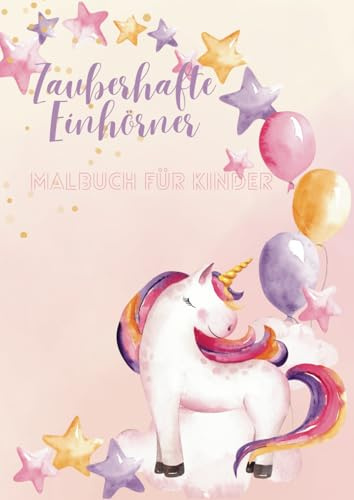Zauberhafte Einhörner: Malbuch für Kinder