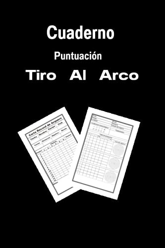 Cuaderno Puntuación Tiro Al Arco: Cuaderno para Arqueros con Dianas para el aprendizaje y práctica, Registro de entrenamientos, Campeonatos, Competiciones Deportivas