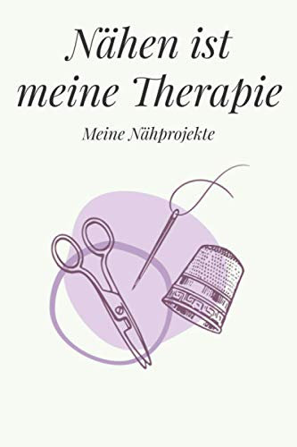 Nähen ist meine Therapie - Meine Nähprojekte: A5 Nähplaner | Näh Skizzenbuch | 120 Seiten für Nähideen | Näh Projektbuch | Näh Auftragsbuch | ... für Näherinnen und Näher zu jedem Anlass