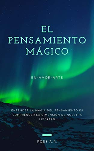 EL PENSAMIENTO MÁGICO: EN-AMOR-ARTE