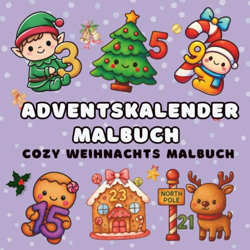 Cozy Kawaii Adventskalender Malbuch : Gemütliches Weihnachts Malbuch für 24 Tage Adventszeit Ausmalspaß für Kinder, Erwachsene, Mädchen