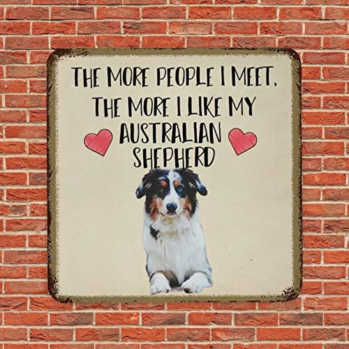 Lustiges Hunde-Metallschild ''The More People I Meet The More I Like My Dog'' Retro Haustier Hund Türhänger Schild Vintage Metall Poster mit sarkastischem Haustier Hund Spruch Dekorative Wandkunst für
