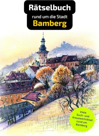Rätselbuch rund um Bamberg: Tolles Geschenk für Bamberger. Worträtsel und knifflige Herausforderungen in einem Kreuzworträtselheft.