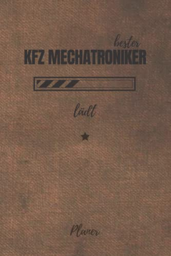 bester KFZ Mechatroniker lädt Planer: für die Ausbildung o. Weiterbildung | Perfekt für Männer, die sich mit Autos auskennen | Ausbildungsbeginn Geschenk