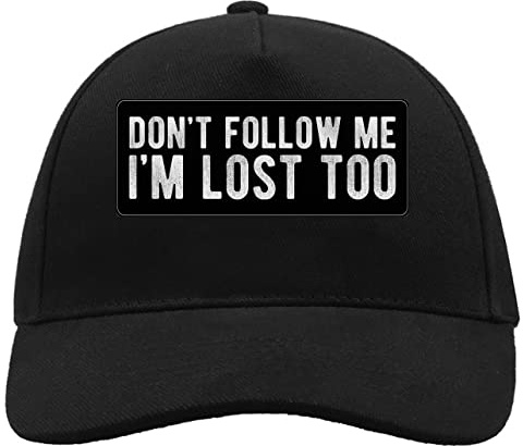 Don't Follow Me I'm Lost Too Bekväm unisex borstad bomull baseboll truckerkeps med spänne svart, Svart, en storlek
