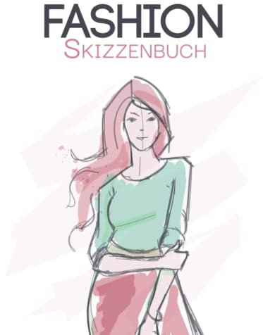 Fashion Skizzenbuch: Modedesign Skizzen I Modebuch I Designer Malbuch I Mode Malbuch I über 50 Models I DIN A4 I Glanzsoftcover IDIN A4 I über 50 Modelle I