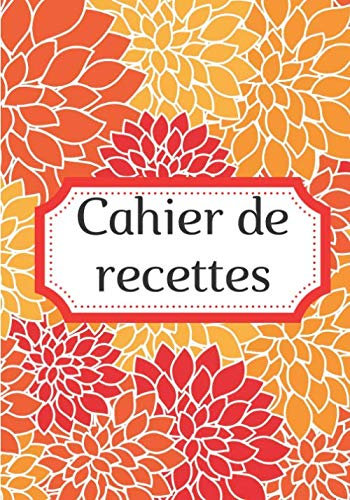 Cahier de recettes: Carnet de cuisine | livre de cuisine à compléter | 100 pages vierges | Noter vos recettes et créations de plats, entrée, desserts ... Cadeau pour Boulanger, Pâtissier, Cuisinier.