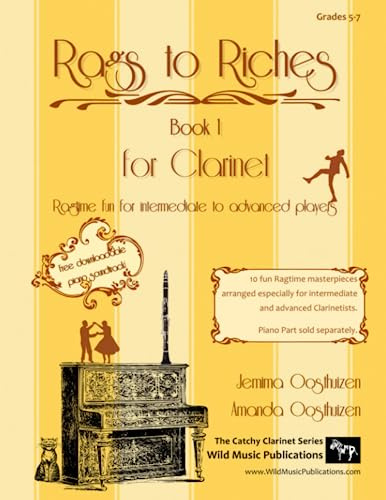 Rags to Riches Book 1 for Clarinet: 10 fun Ragtime masterpieces arranged especially for intermediate and advanced Clarinetists. Piano part sold separately. (Clarinet Music for Intermediate Players)