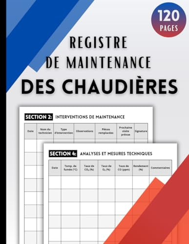 Registre de Maintenance des Chaudières : livret de chaufferie pour le suivi des interventions, incidents et visites de maintenance | Format A4 – 120 pages