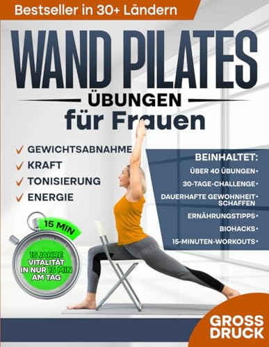 Wand Pilates Übungen für Frauen: Formen Sie in nur 30 Tagen ein Neues Ich! Schnell & Effektiv Abnehmen mit Workouts für Zuhause für Mehr Kraft, Stabilität und Beweglichkeit (Defy Aging at Home)