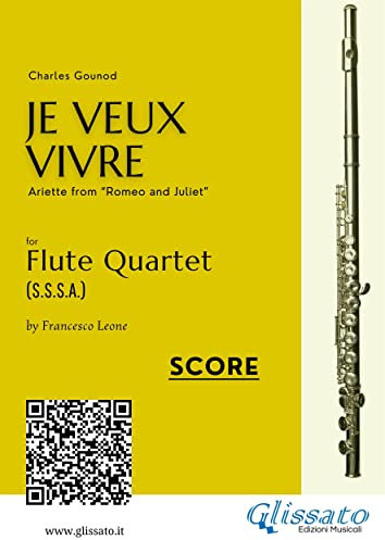 Score : Je Veux Vivre for Flute Quartet: Ariette from “Romeo and Juliet” (Je Veux Vivre - Flute Quartet Book 5) (English Edition)