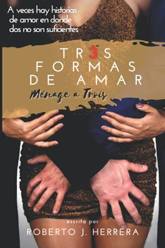 MENAGE A TROIS, TRES FORMAS DE AMAR: una relacion poliamorosa
