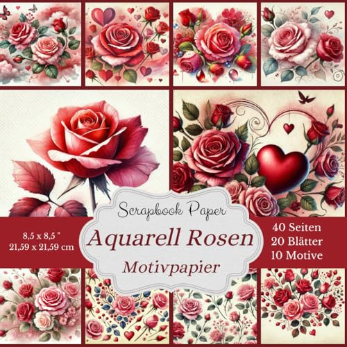 Motivpapier Aquarell Rosen - Scrapbook-Papier-Kollektion: Bastelpapier mit zarten Aquarell-Rosen in verschiedenen Rottönen, 20 Blätter in 10 ... quadratisches Format von 21,59 x 21,59 cm