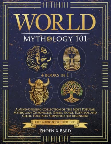 World Mythology 101: A Mind-Opening Collection of the Most Popular Mythology Chronicles. Greek, Norse, Egyptian, and Celtic Folktales Simplified for Beginners (Myth Magic)