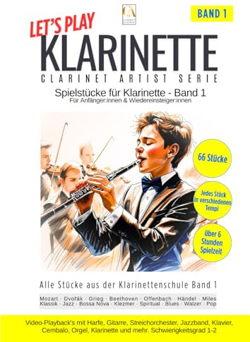 LET'S PLAY KLARINETTE: Spielstücke für Klarinette – Band 1 | Notenheft mit Premium-Video-Playback's mit eingeblendeten Noten | Klassik, Jazz, Bossa Nova | Für Anfänger:innen & Wiedereinsteiger:innen