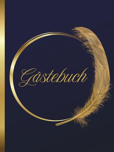 Gästebuch: Blau-goldenes Gästebuch, ideal für Hochzeiten, Geburtstage, Taufen, Kommunionen, Ferienwohnungen, Gästezimmer – Gebundenes Buch | 100 Seiten |