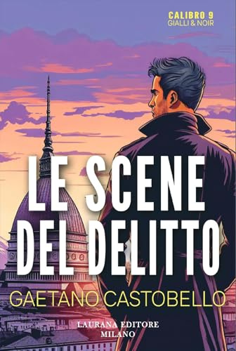 Le scene del delitto (Calibro 9. Gialli & noir)