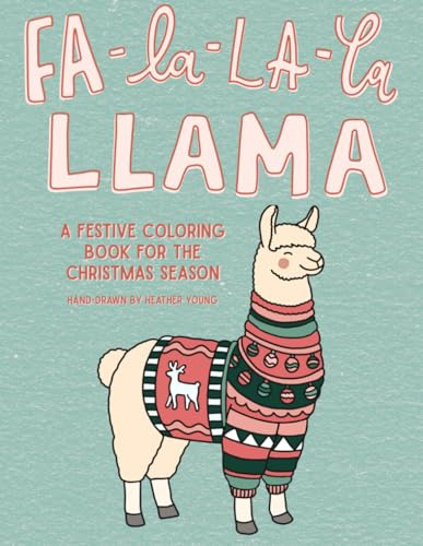 Fa La La La Llama: Festive Coloring Pages for the Christmas Season (Coloring Books)