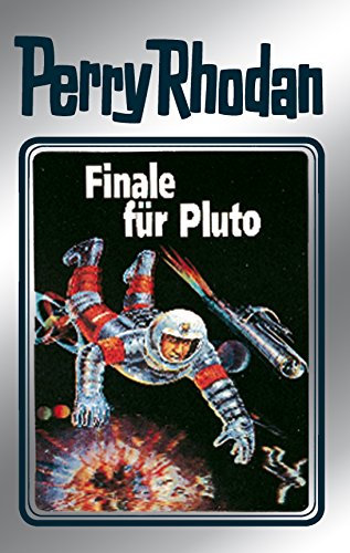 Perry Rhodan 54: Finale für Pluto (Silberband): 10. Band des Zyklus Die Cappins (Perry Rhodan-Silberband) (German Edition)