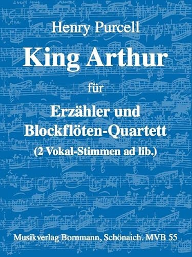 King Arthur: für Blockflöten-Quartett (SATB), Sprecher