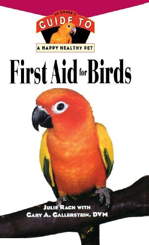 First Aid For Birds: An Owner's Guide to a Happy Healthy Pet (English Edition)