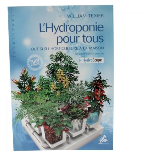 L'Hydroponie pour tous en master édition - William Texier