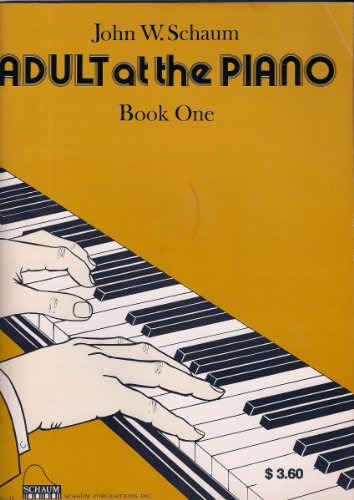 John W Schaum Adult at the Piano Book 1