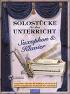 Solostücke für den Unterricht, Saxophon und Klavier, Unterstufe, m. Audio-CD: Für Alt- und Tenorsaxophon