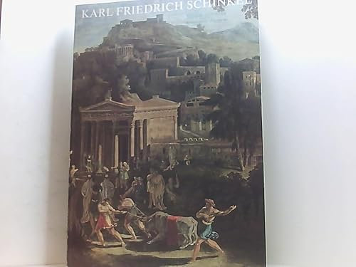 Karl Friedrich Schinkel. Architektur - Malerei - Kunstgewerbe. Orangerie des Schlosses Charlottenburg 13. März bis 13. September 1981